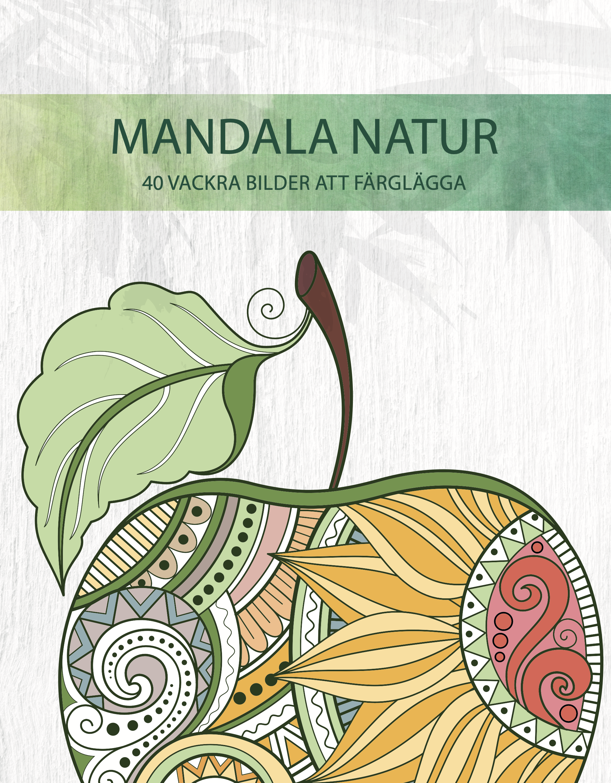 Mandala natur : 40 vackra bilder att färglägga