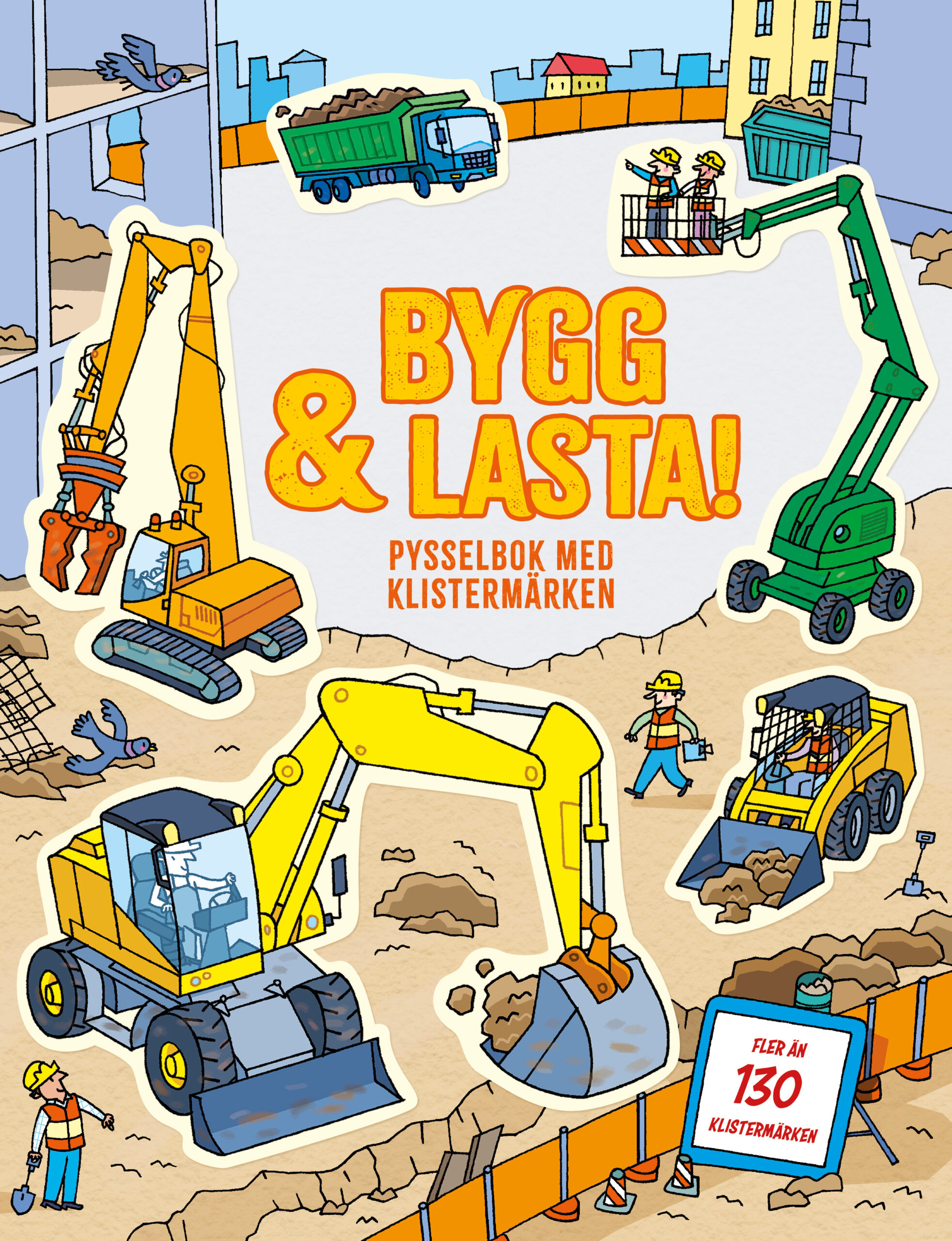 Bygg och lasta: pysselbok med klistermärken