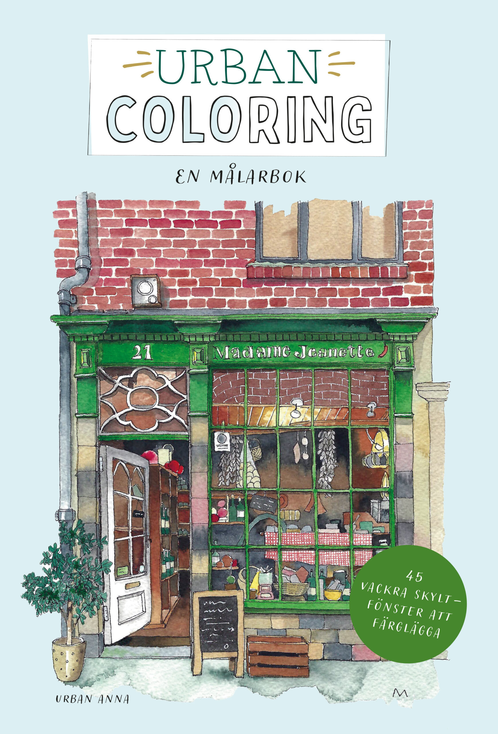 Urban coloring: en målarbok 45 vackra skyltfönster att färglägga