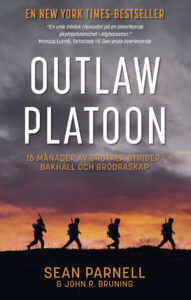 Outlaw platoon : 16 månader av brutala strider, bakhåll och brödraskap