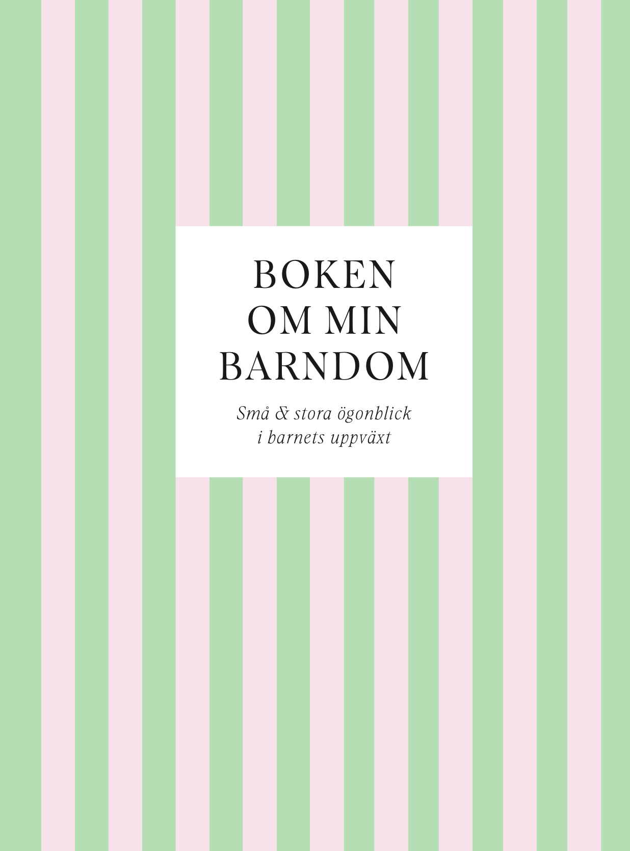 Boken om min barndom : Små & stora ögonblick i barnets uppväxt