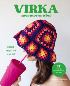 Virka mormorsrutor : coolt kreativt kaxigt